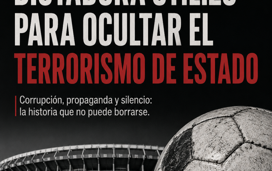 Mundial 1978: la copa, la dictadura y el terror. La historia que no puede borrarse