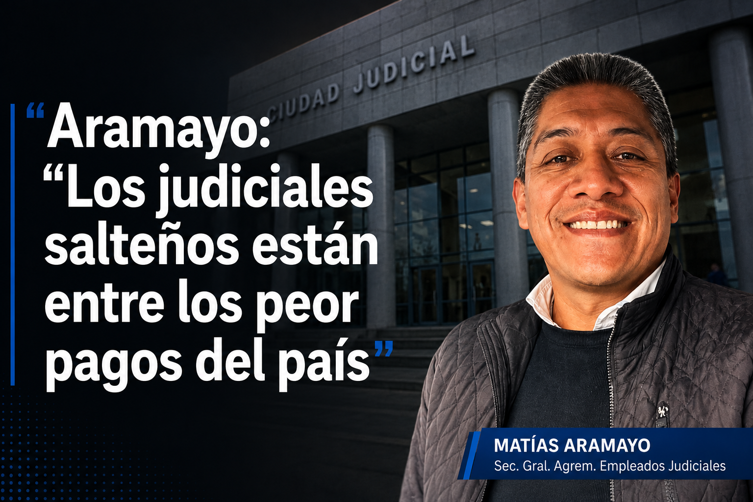 Aramayo advirtió que los judiciales salteños están entre los peor pagos del país